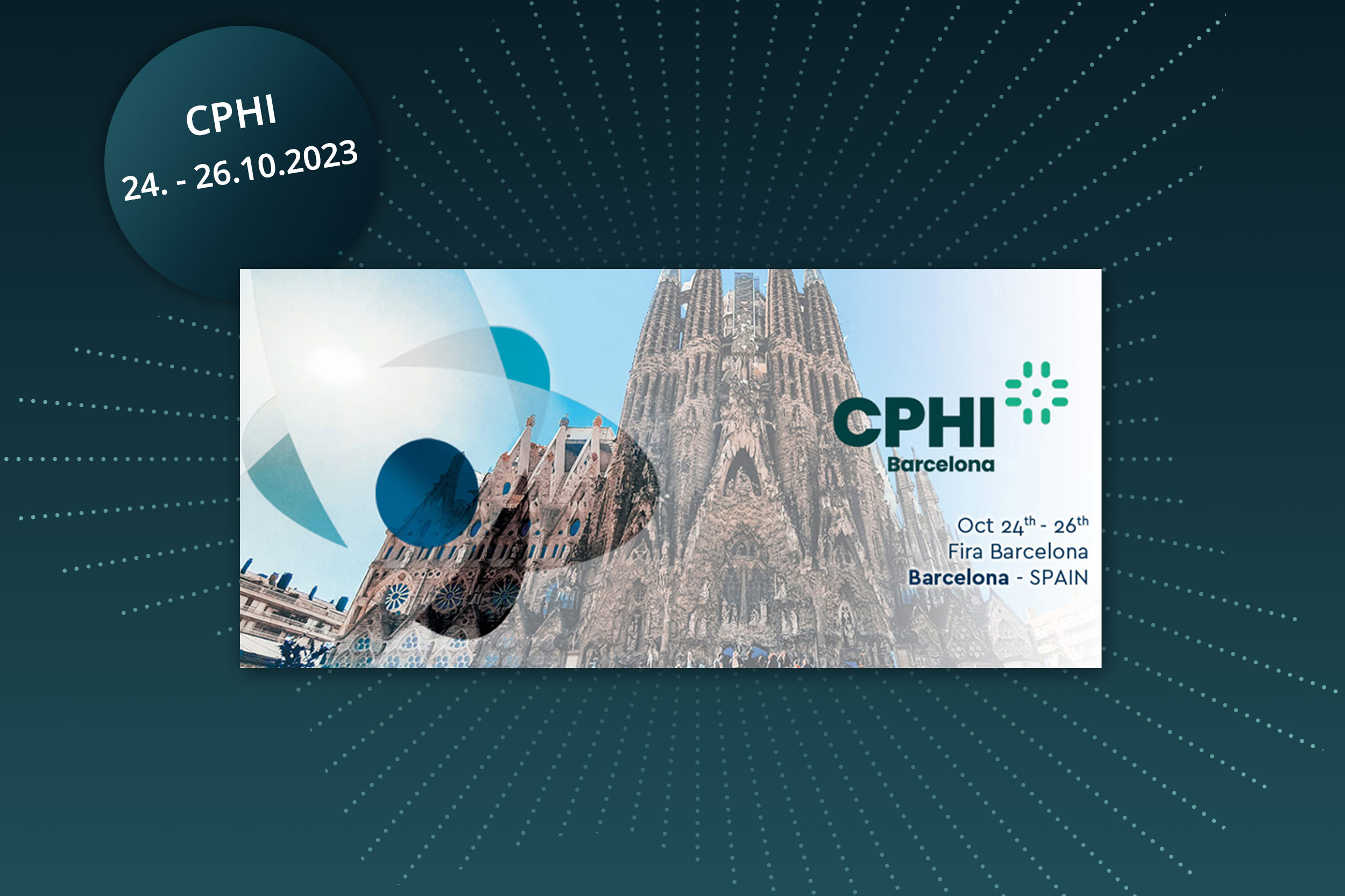 Messe Barcelona CPHI 2023 – 24. - 26. Oktober